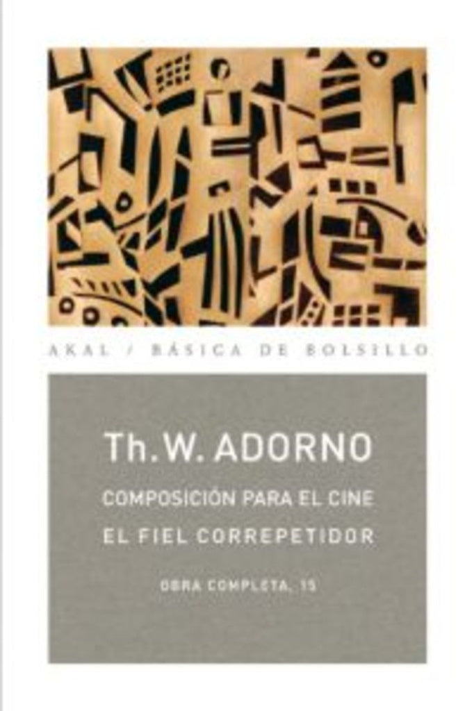 COMPOSICION PARA EL CINE/EL FIEL CORREPETIDOR. OFERTA 80 Bs. | THEODOR ADORNO