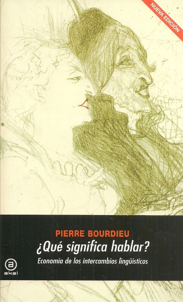 QUE SIGNIFICA HABLAR? ECONOMIA DE LOS INTERCAMBIOS LINGUISTI | PIERRE BOURDIEU