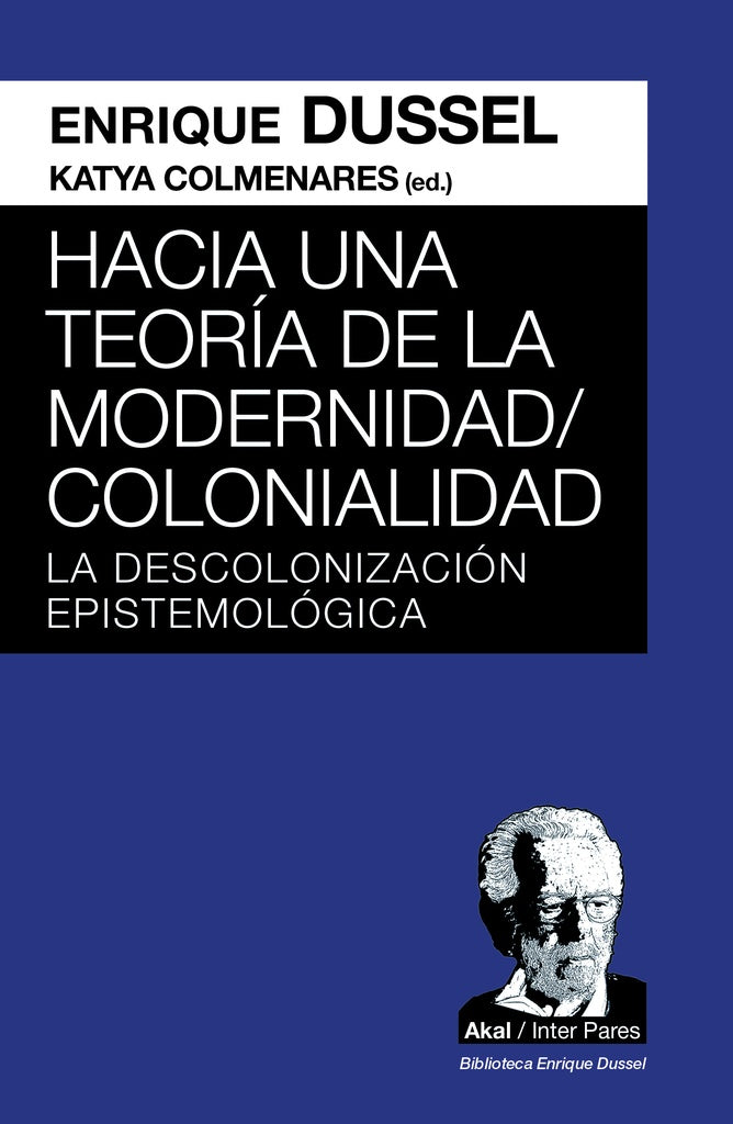 HACIA UNA TEORIA DE LA MODERNIDAD / COLONIALIDAD | ENRIQUE DUSSEL