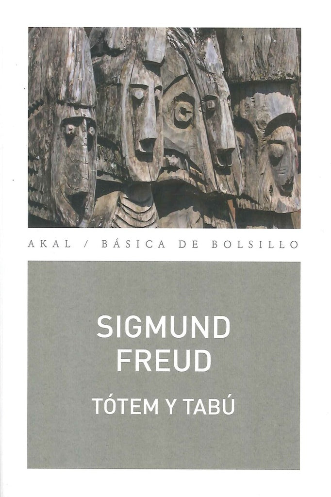 TOTEM Y TABU. ALGUNAS CONCORDANCIAS ENTRE LA VIDA ANIMICA DE LOS SALVAJES Y LA DE LOS NEUROTICO | SIGMUND FREUD