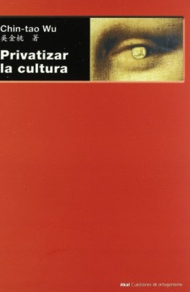 PRIVATIZAR LA CULTURA Rebaja 312 Bs. | CHIN-TAO WU