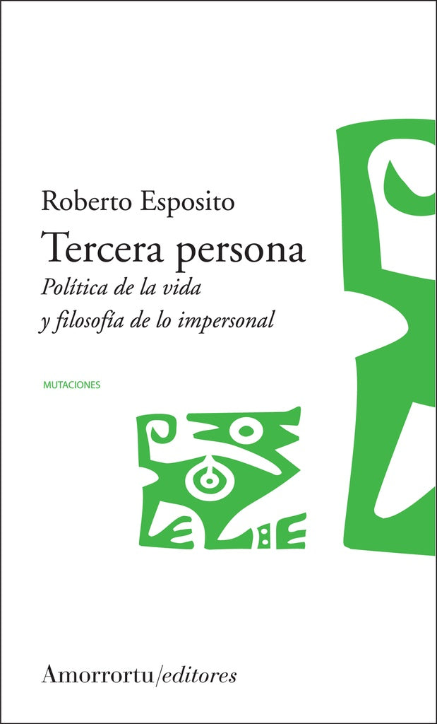 TERCERA PERSONA. POLITICA DE LA VIDA Y FILOSOFIA DE LO IMPERSONAL | ROBERTO ESPOSITO