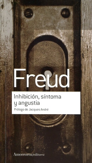 INHIBICION, SINTOMA Y ANGUSTIA | SIGMUND FREUD