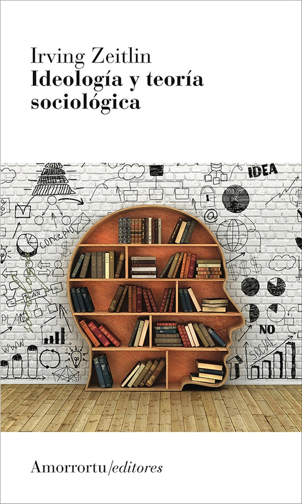 IDEOLOGIA Y TEORIA SOCIOLOGICA | ERVING ZEITLIN