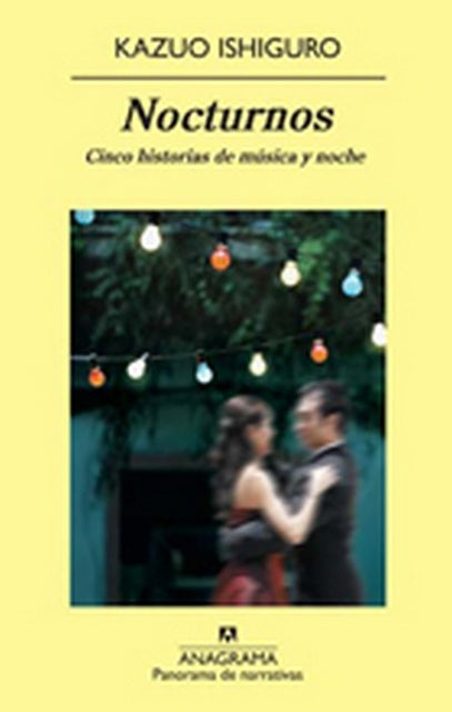 NOCTURNOS. CINCO HISTORIAS DE MUSICA Y CREPUSCULO | KAZUO ISHIGURO