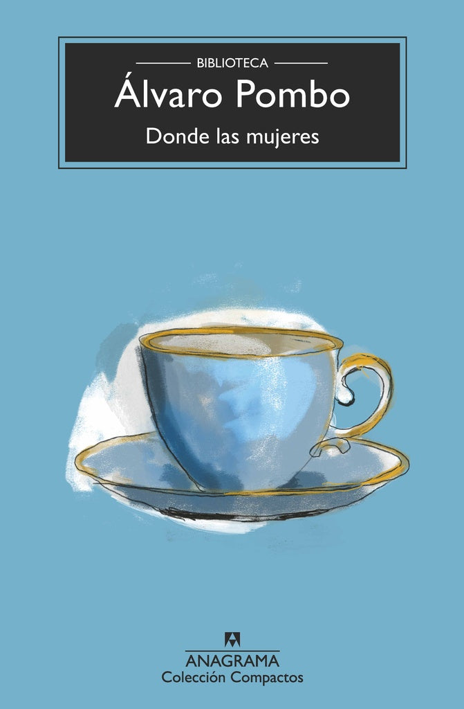 DONDE LAS MUJERES (COMPACTOS) | ÁLVARO POMBO