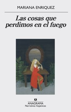 COSAS QUE PERDIMOS EN EL FUEGO, LAS | MARIANA ENRIQUEZ