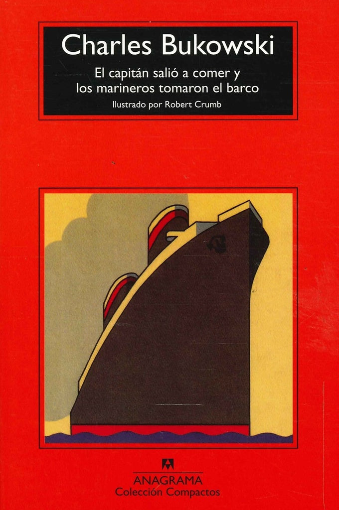 CAPITAN SALIO A COMER Y LOS MARINEROS TOMARON EL BARCO, EL | CHARLES BUKOWSKI