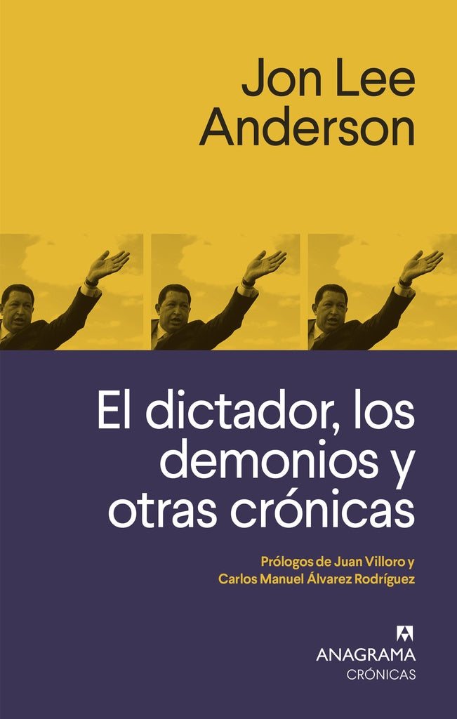 DICTADOR, EL. LOS DEMONIOS Y OTRAS CRONICAS | JON LEE ANDERSON