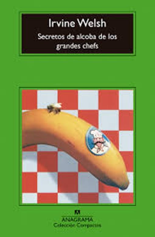 SECRETOS DE ALCOBA DE LOS GRANDES CHEFS | IRVINE WELSH