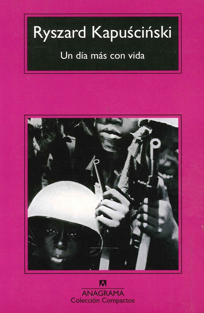 UN DIA MAS CON VIDA | RYSZARD KAPUSCINSKI
