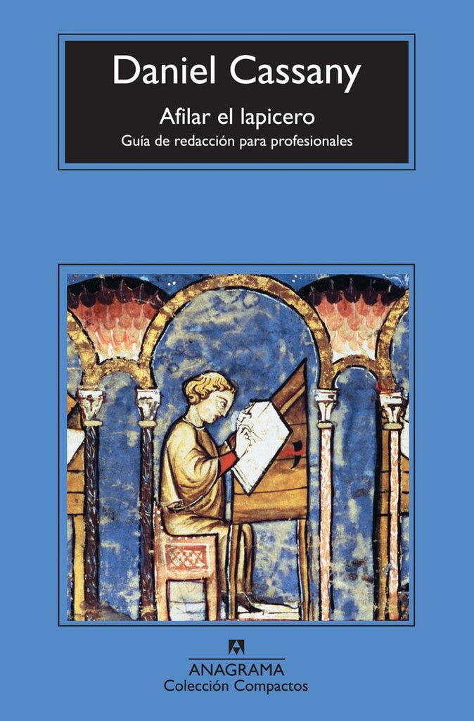 AFILAR EL LAPICERO. GUIA DE REDACCION PARA PROFESIONALES | DANIEL CASSANY