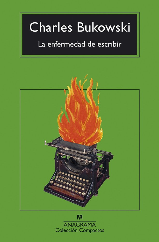 ENFERMEDAD DE ESCRIBIR, LA. (COLEC. COMPACTOS) | CHARLES BUKOWSKI
