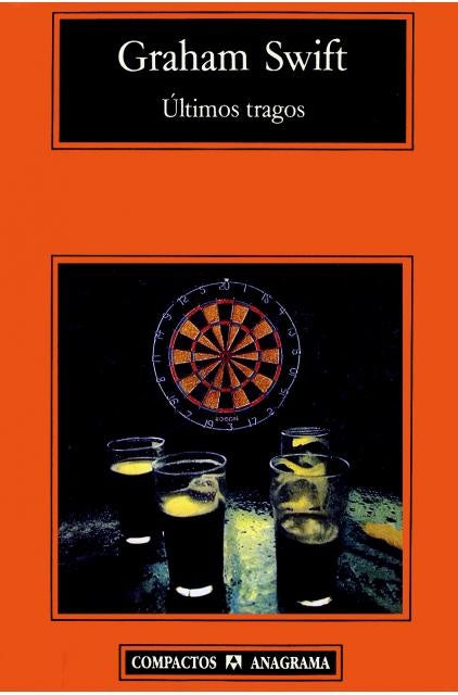 ULTIMOS TRAGOS | GRAHAM SWIFT