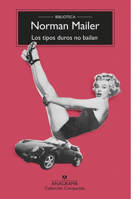 TIPOS DUROS NO BAILAN, LOS. | NORMAN MAILER