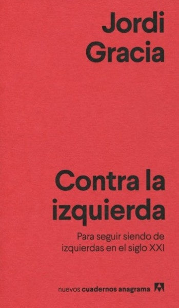 CONTRA LA IZQUIERDA Oferta 25 Bs | JORDI GRACIA GARCIA