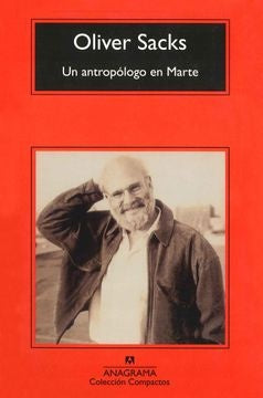 UN ANTROPOLOGO EN MARTE. SIETE RELATOS PARADOJICOS | OLIVER SACKS
