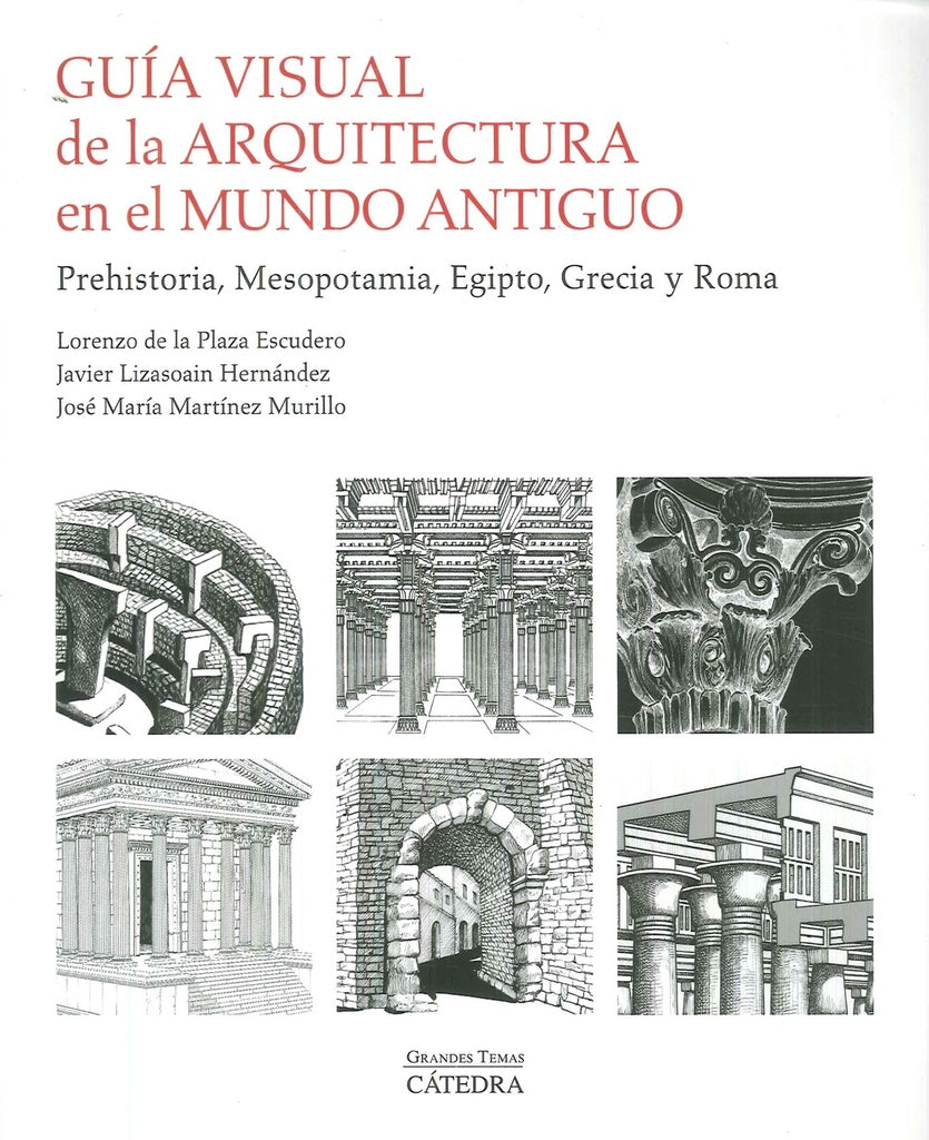 GUIA VISUAL DE LA ARQUITECTURA EN EL MUNDO ANTIGUO | LORENZO DE LA PLAZA ESCUDERO