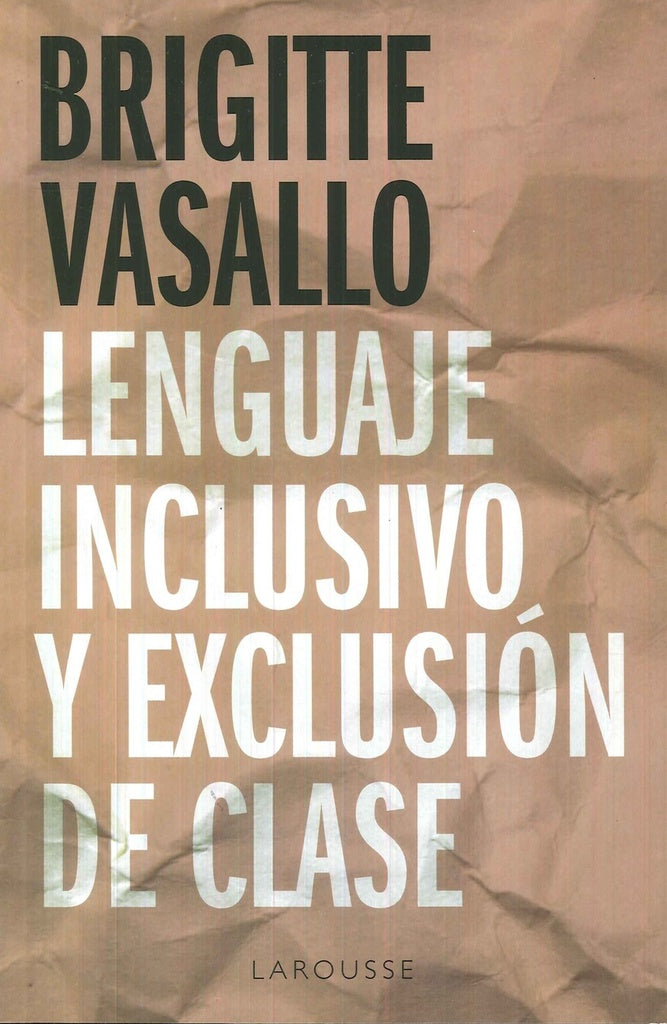 LENGUAJE INCLUSIVO Y EXCLUSION DE CLASE | BRIGITTE VASALLO