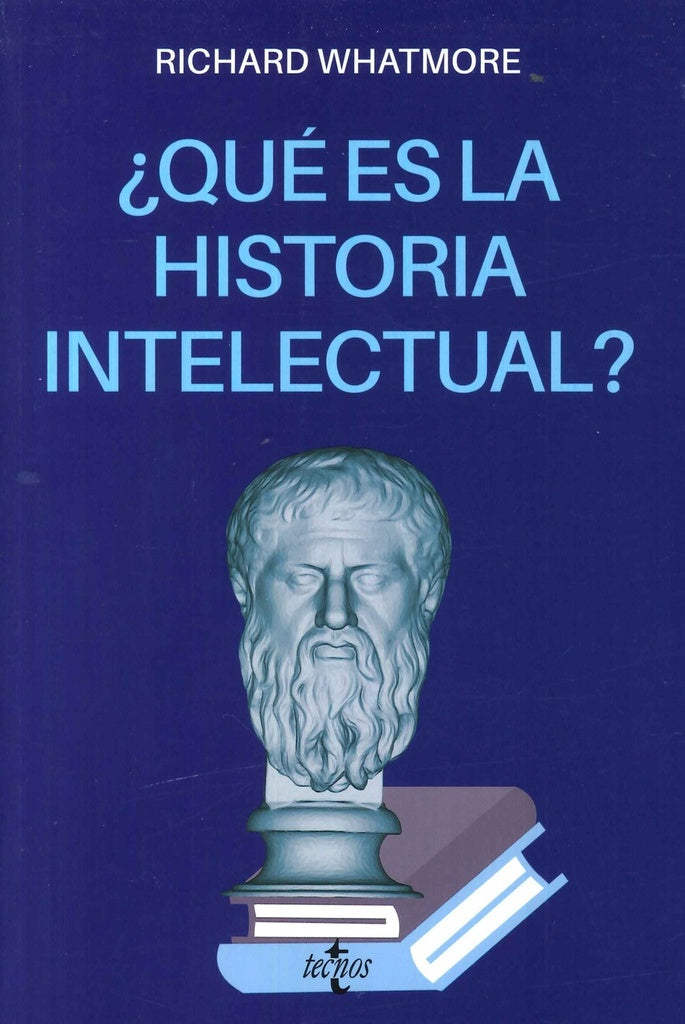 QUE ES LA HISTORIA INTELECTUAL? | RICHARD WHATMORE