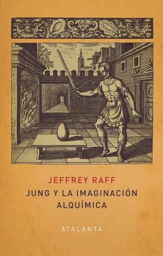 JUNG Y LA IMAGINACION ALQUIMICA | JEFFREY RAFF