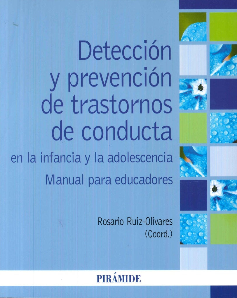 DETECCION Y PREVENCION DE TRASTORNOS DE CONDUCTA EN LA INFANCIA Y LA ADOLESCENCIA | ROSARIO RUIZ OLIVARES