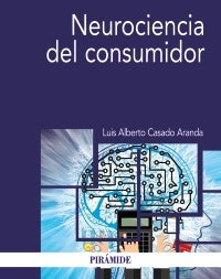 NEUROCIENCIA DEL CONSUMIDOR | LUIS ALBERTO CASADO ARANDA
