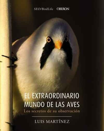 EXTRAORDINARIO MUNDO DE LAS AVES. EL. | SOCIEDAD ESPAÑOLA DE ORNITOLOGIA