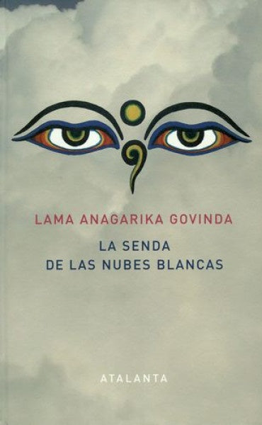 SENDA DE LAS NUBES BLANCAS, LA. Empastado | LAMA ANAGARIKA GOVINDA