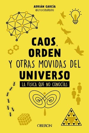 CAOS, ORDEN Y OTRAS MOVIDAS DEL UNIVERSO | ADRIAN GARCIA