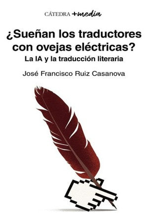 SUEÑAN LOS TRADUCTORES CON OVEJAS ELECTRICAS | JOSE FRANCISCO RUIZ CASANOVA