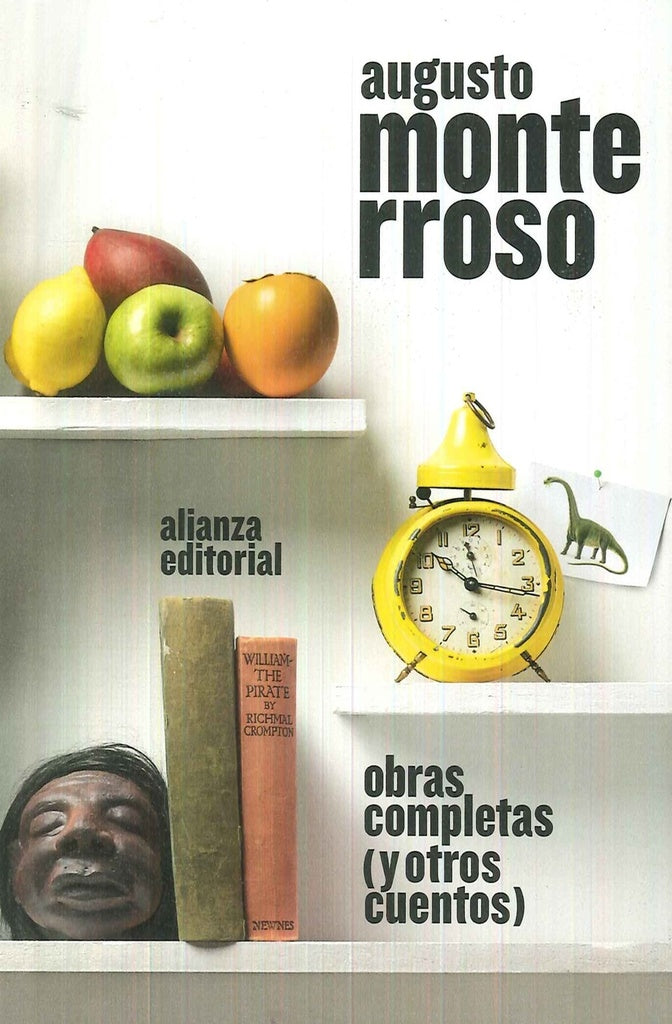 OBRAS COMPLETAS (Y OTROS CUENTOS) | AUGUSTO MONTERROSO