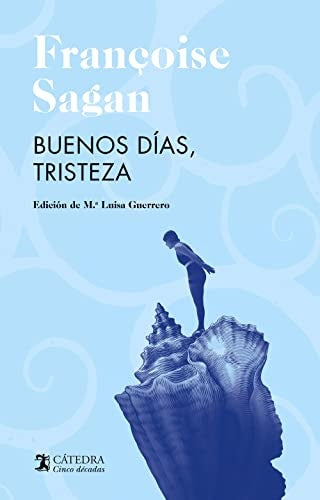 BUENOS DIAS, TRISTEZA. | FRANCOISE SAGAN
