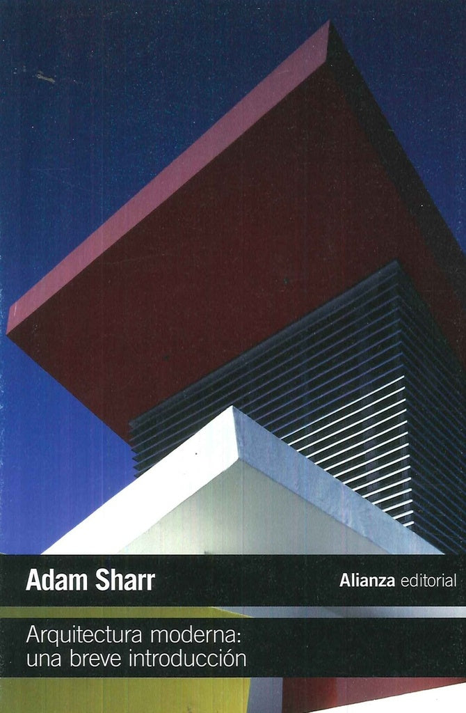 ARQUITECTURA MODERNA: UNA BREVE INTRODUCCION | ADAM SHARR