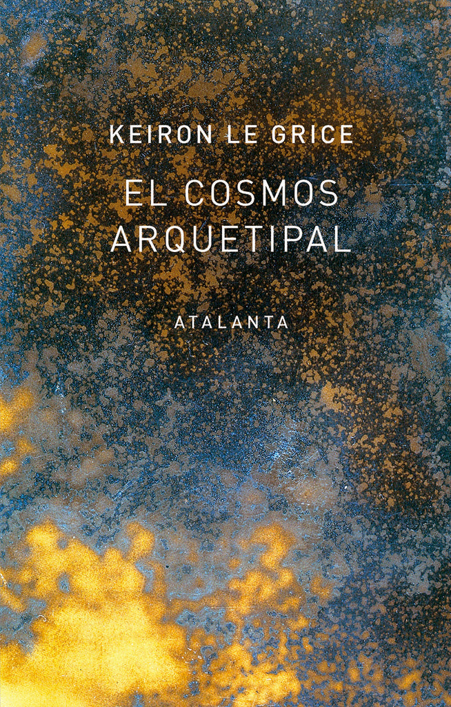 COSMOS ARQUETIPAL, EL | KEIRON LE GRICE