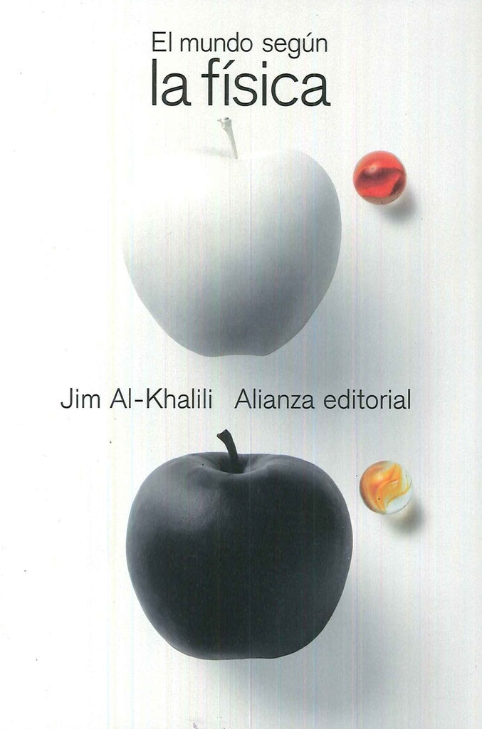 MUNDO SEGUN LA FISICA, EL | JIM AL-KHALILI
