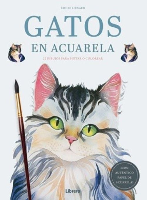 GATOS EN ACUARELA. 22 DIBUJOS PARA PINTAR O COLOREAR. Tapa dura | EMILIE LIENARD