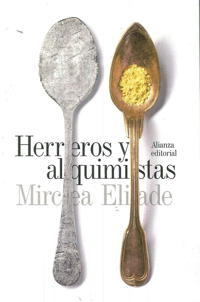 HERREROS Y ALQUIMISTAS. | MIRCEA ELIADE