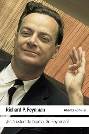 ESTA USTED DE BROMA, SR. FEYNMAN? | RICHARD FEYNMAN