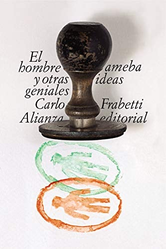 HOMBRE AMEBA Y OTRAS IDEAS GENIALES, EL . OFERTA Bs. 25 | CARLO FRABETTI