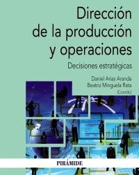 DIRECCION DE LA PRODUCCION Y OPERACIONES. DECISIONES ESTRATEGICAS Rebaja 240 Bs | DANIEL ARIAS ARANDA