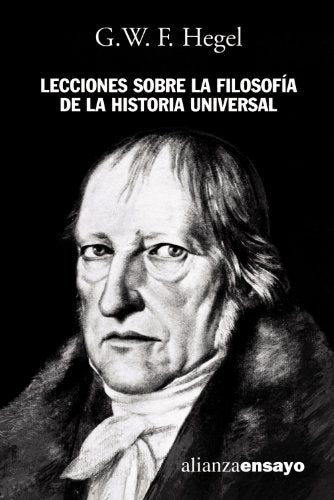 LECCIONES SOBRE LA FILOSOFIA DE LA HISTORIA UNIVERSAL. ED COMPLETA | G. W. F. HEGEL