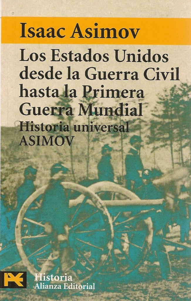ESTADOS UNIDOS DESDE EL FINAL DE LA GUERRA CIVIL HASTA LA PRIMERA GUERRA MUNDIAL, LOS. HISTORIA UNI | ISAAC ASIMOV