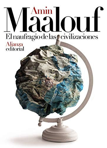 NAUFRAGIO DE LAS CIVILIZACIONES, EL | AMIN MAALOUF