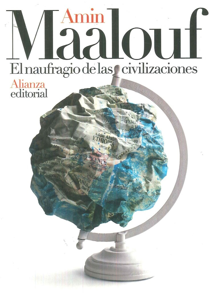 NAUFRAGIO DE LAS CIVILIZACIONES, EL | AMIN MAALOUF