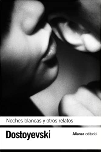 NOCHES BLANCAS Y OTROS RELATOS | FIODOR DOSTOIEVSKI