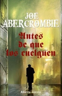 ANTES DE QUE LOS CUELGUEN | JOE ABERCROMBIE