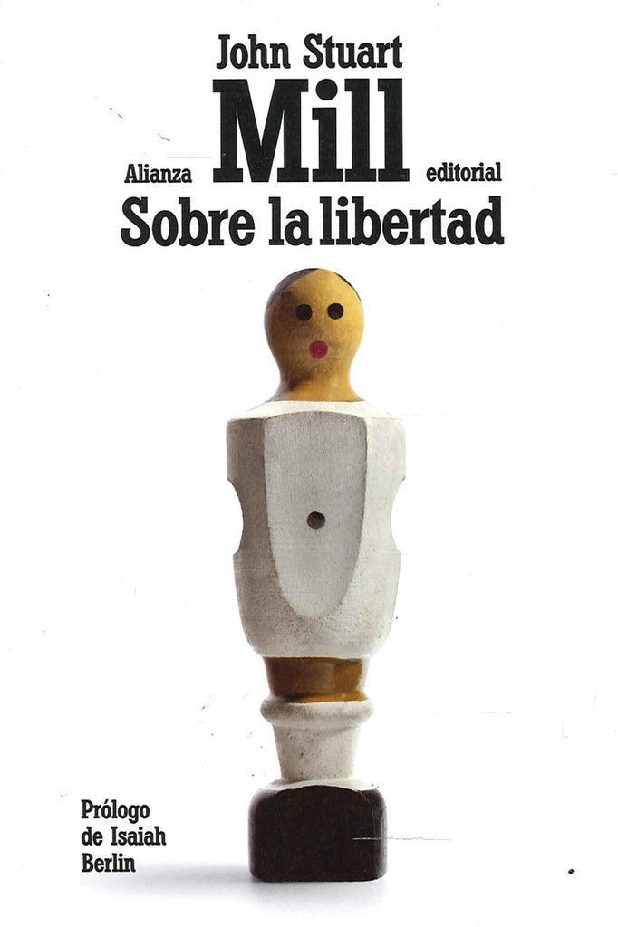 SOBRE LA LIBERTAD. PROLOGO DE BERLIN | JOHN STUART MILL