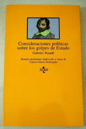 CONSIDERACIONES POLITICAS SOBRE LOS GOLPES DE ESTADO | GABRIEL NAUDE