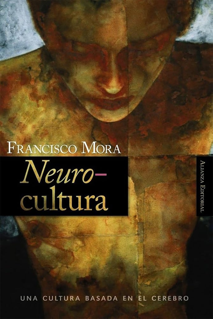 NEUROCULTURA. UNA CULTURA BASADA EN EL CEREBRO | FRANCISCO MORA